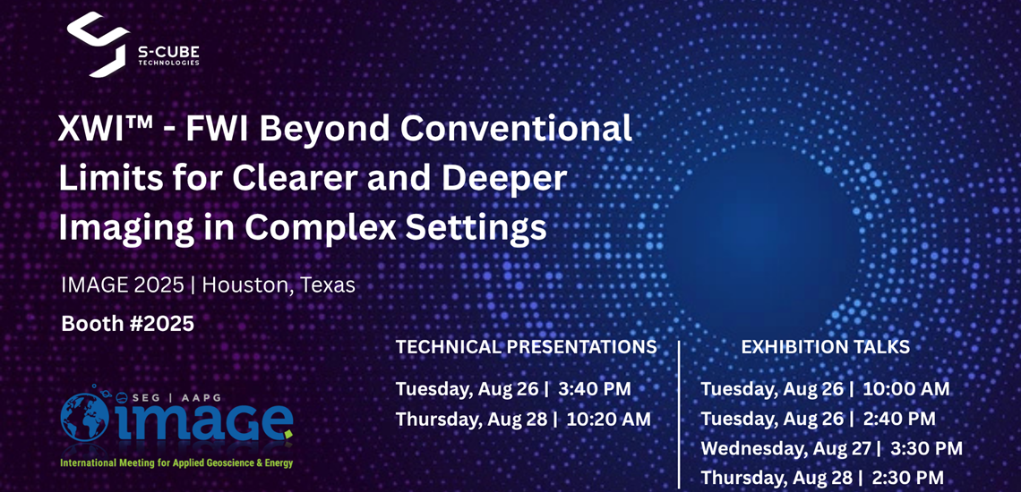 Promotional graphic for S-Cube at the IMAGE 2025 conference in Houston. The image lists the company's technical and in-booth presentation schedule and their booth number, #2025. The main title highlights their XWI™ technology for FWI.